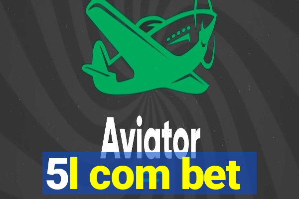 5l com bet